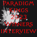 Interview with the Paradigm Kings 2023 winner