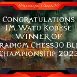 IM Watu Kubese, Winner of the Paradigm Chess30 Blitz Championships 2023