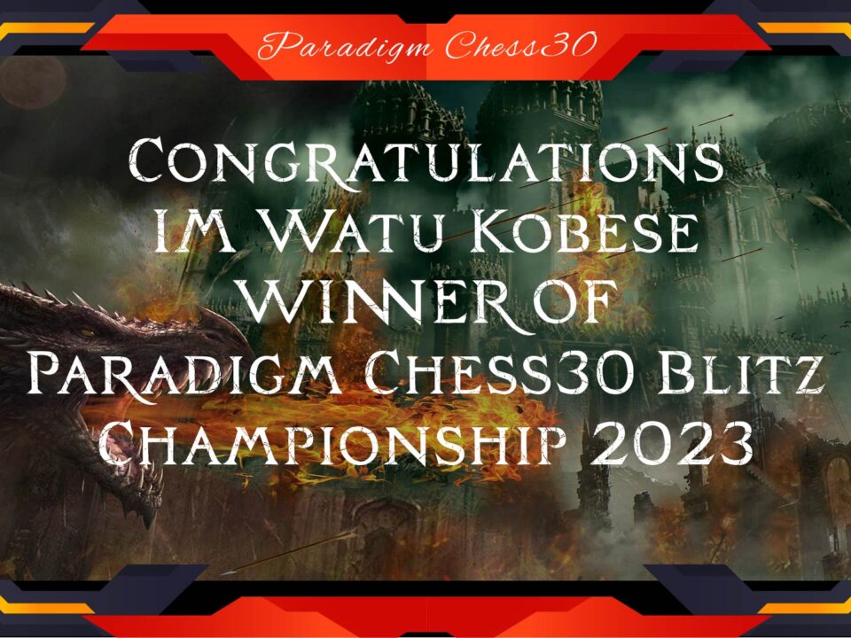 IM Watu Kubese, Winner of the Paradigm Chess30 Blitz Championships 2023
